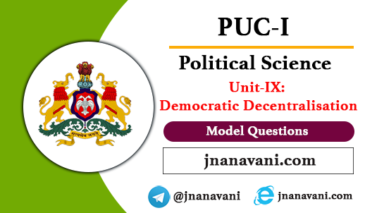 1st PUC Political Science | Unit-9 Democratic Decentralisation Model Questions
