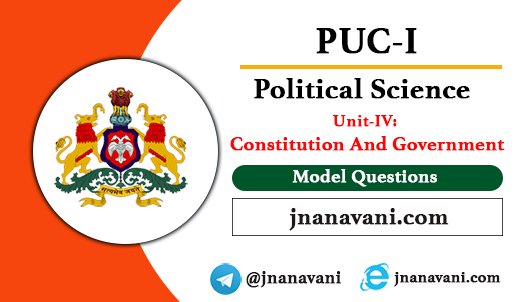 1st PUC Political Science Question Paper , Unit- 4 Constitution And Government