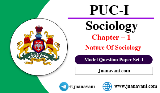 I PUC Sociology | Chapter-1 Nature Of Sociology Model Questions Set-1